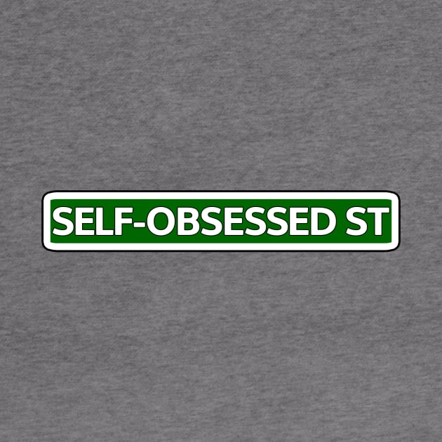Self-obsessed St Street Sign by Mookle